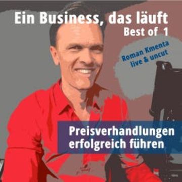 Ein Business, das läuft - Best of 1 audiobook, Roman Kmenta