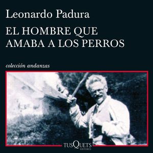 El hombre que amaba a los perros, Leonardo Padura