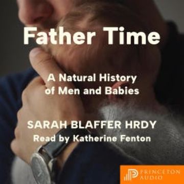 Father Time audiobook, Sarah Blaffer Hrdy