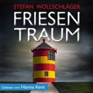 Friesentraum: Ostfriesen-Krimi, Stefan Wollschläger