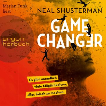 Game Changer - Es gibt unendlich viele Möglichkeiten, alles falsch zu machen (Ungekürzt) audiobook, Neal Shusterman