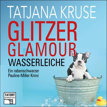 Glitzer, Glamour, Wasserleiche (Tatort Schreibtisch - Autoren live 8) audiobook, Tatjana Kruse