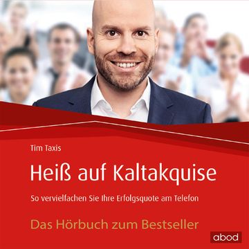 Heiß auf Kaltakquise audiobook, Tim Taxis