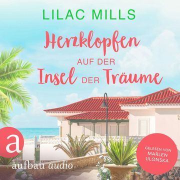 Herzklopfen auf der Insel der Träume - Sonnenschein und Liebesglück, Band 2 (Ungekürzt) audiobook, Lilac Mills
