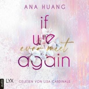 If We Ever Meet Again - If Love Reihe, Teil 1 (Ungekürzt) audiobook, Ana Huang