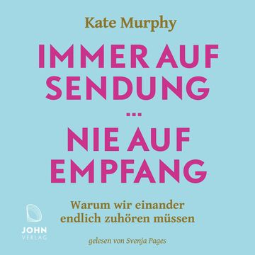 Immer auf Sendung. Nie auf Empfang audiobook, Kate Murphy.