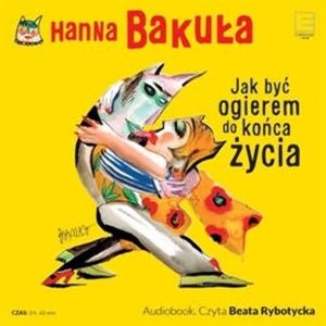 Jak być ogierem do końca życia, Hanna Bakuła