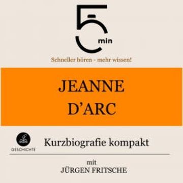Jeanne d'Arc: Kurzbiografie kompakt audiobook, 5 Minuten