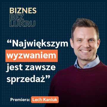 Jestem dumny, ale nie w pełni usatysfakcjonowany - Lech Kaniuk [odc. #070 BbL] audiobook, Tomasz Plata