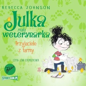 Julka – mała weterynarka. Tom 3. Przyjaciele z farmy, Rebecca Johnson