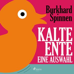 Kalte Ente - Eine Auswahl, Burkhard Spinnen
