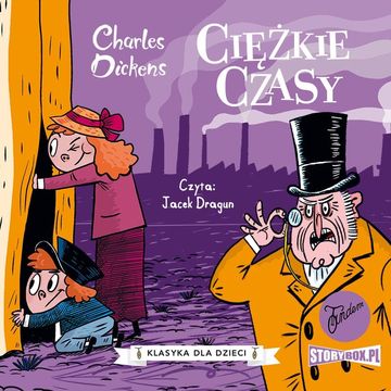 Klasyka dla dzieci. Charles Dickens. Tom 8. Ciężkie czasy audiobook, Charles Dickens