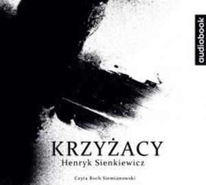 Krzyżacy, Henryk Sienkiewicz