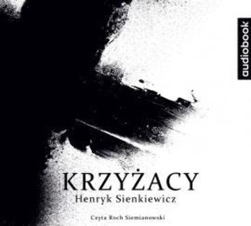Krzyżacy audiobook, Henryk Sienkiewicz