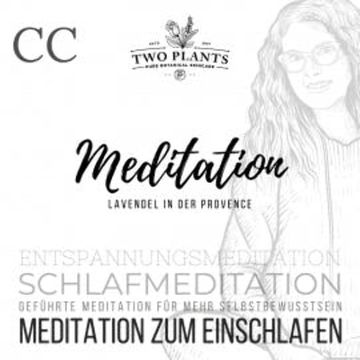 Meditation Lavendel in der Provence - Meditation CC - Meditation zum Einschlafen audiobook, Christiane M. Heyn