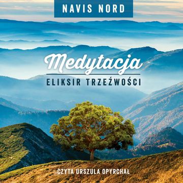 Medytacja - eliksir trzeźwości audiobook, Navis Nord