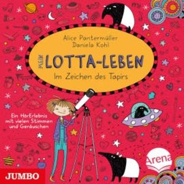 Mein Lotta-Leben. Im Zeichen des Tapirs audiobook, Alice Pantermüller