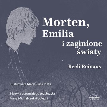 Morten, Emilia i zaginione światy audiobook, Reeli Reinaus