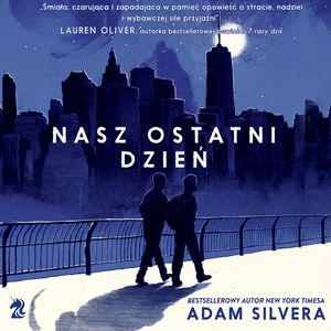 Nasz ostatni dzień, Adam Silvera