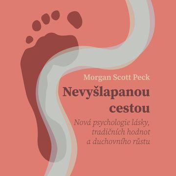 Nevyšlapanou cestou audiobook, Morgan Scott Peck