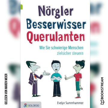 Nörgler Besserwisser Querulanten - Wie Sie schwierige Menschen zielsicher steuern (Ungekürzt) audiobook, Evelyn Summhammer