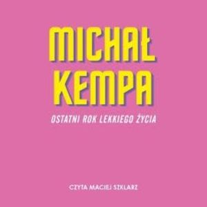 Ostatni rok lekkiego życia, Michał Kempa