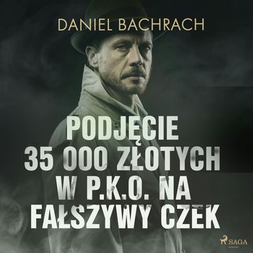 Podjęcie 35 000 złotych w P.K.O. na fałszywy czek audiobook, Daniel Bachrach