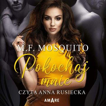 Pokochaj mnie. Oblicza miłości. Tom III audiobook, M. F. Mosquito