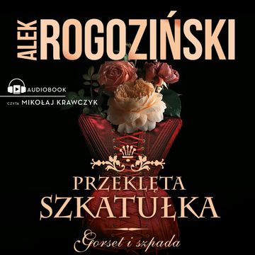Przeklęta szkatułka audiobook, Alek Rogoziński