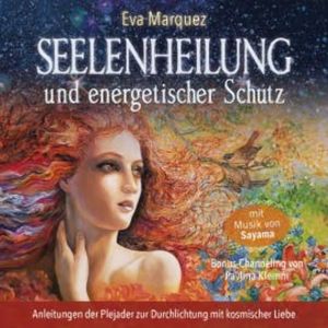 Seelenheilung und energetischer Schutz, Eva Marquez