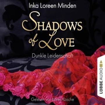 Dunkle Leidenschaft (Shadows of Love 1) audiobook, Inka Loreen Minden