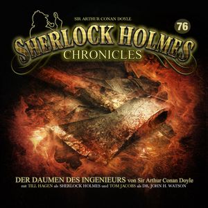 Sherlock Holmes Chronicles, Folge 76: Der Daumen des Ingenieurs, Sir Arthur Conan Doyle