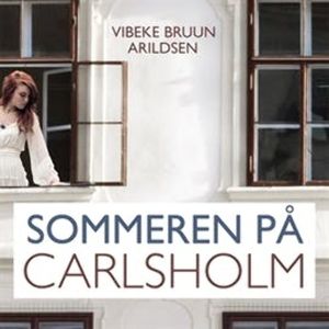 Sommeren på Carlsholm - Sommeren på Carlsholm 1, Vibeke Bruun Arildsen