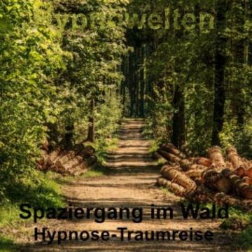 Spaziergang im Wald audiobook, Hypnowelten