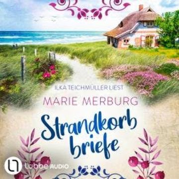 Strandkorbbriefe - Nordsee-Reihe, Teil 2 (Ungekürzt) audiobook, Marie Merburg