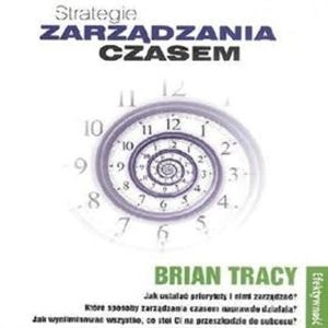 Strategie zarządzania czasem, Brian Tracy
