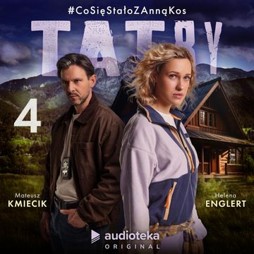 Tatry. #CoSięStałoZAnnąKos. Odcinek 4 audiobook, Oskar Salwa