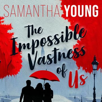 The Impossible Vastness of Us audiobook, Samantha Young