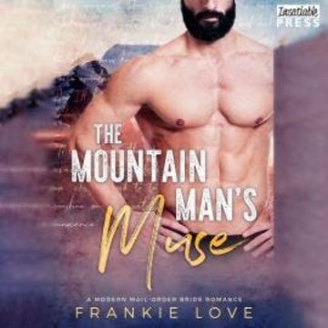 The Mountain Man's Muse - A Modern Mail-Order Bride Romance, Book 1 (Unabridged) audiobook, Frankie Love