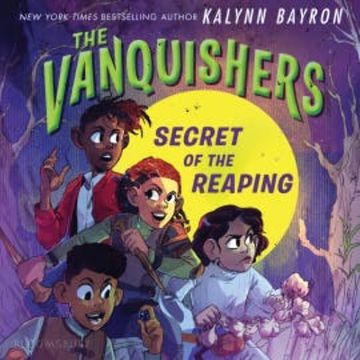 The Vanquishers: Secret of the Reaping audiobook, Kalynn Bayron
