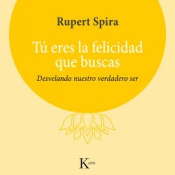Tú eres la felicidad que buscas audiobook, Rupert Spira