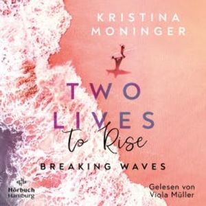 Two Lives to Rise (Breaking Waves 2), Kristina Moninger