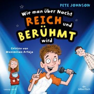 Wie man über Nacht reich und berühmt wird audiobook, Pete Johnson