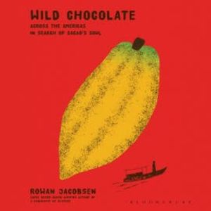 Wild Chocolate, Rowan Jacobsen