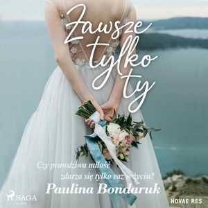 Zawsze tylko Ty, Paulina Bondaruk