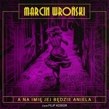 A na imię jej będzie Aniela. Komisarz Maciejewski. Tom 3, Marcin Wroński