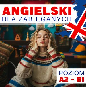 Angielski dla zabieganych. Lekcje 51-60 - Kultura, rozwój osobisty i emocje, Audiolingua