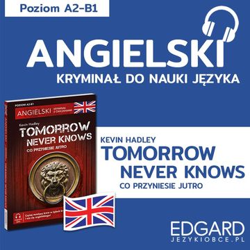 Angielski z kryminałem Tomorrow Never Knows audiobook, Kevin Hadley, Urszula Makowiecka