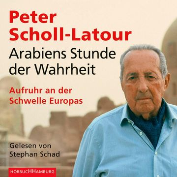 Arabiens Stunde der Wahrheit audiobook, Peter Scholl-Latour
