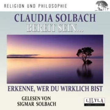 Bereit sein... Erkenne, wer du wirklich bist audiobook, Claudia Solbach